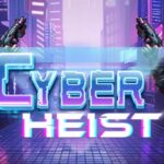 Cyber Heist Slot
